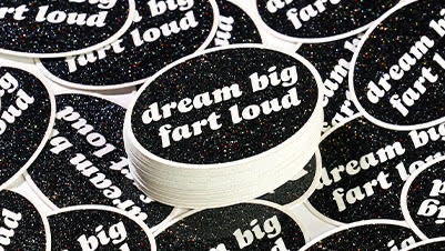 Dream Big Fart Loud Oval Gitter Stickers
